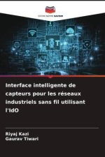 Interface intelligente de capteurs pour les réseaux industriels sans fil utilisant l'IdO