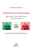 apostolato popolare. Agli italiani, doveri dell’uomo e La giovine Italia