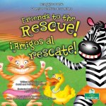 ?Amigos Al Rescate! (Friends to the Rescue!) Bilingual