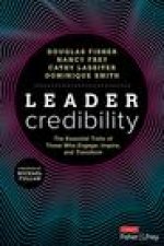 Leader Credibility: The Essential Traits of Those Who Engage, Inspire, and Transform