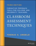 Classroom Assessment Techniques: Formative Feedbac k Tools for College and University Teachers, Third  Edition