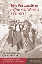 New Perspectives on Mary E. Wilkins Freeman
