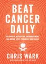 Beat Cancer Daily: 365 Days of Inspiration, Encouragement, and Action Steps to Survive and Thrive