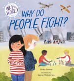 THE WORLD AND ME WHY DO PEOPLE FIGHT