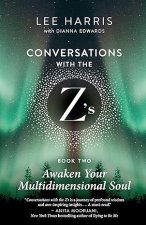 Conversations with the Z'S, Book Two: Awaken Your Multidimensional Soul
