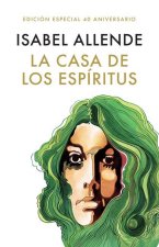 La Casa de Los Espíritus (Edición 40 Aniversario) / The House of the Spirits (40th Anniversary)