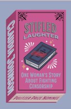 Stifled Laughter: One Woman's Story about Fighting Censorship