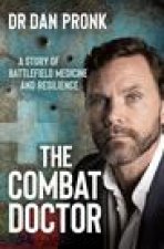 The Combat Doctor: A Story of Battlefield Medicine and Resilience