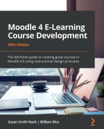 Moodle 4 E-Learning Course Development - Fifth Edition