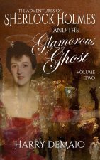 Adventures of Sherlock Holmes and The Glamorous Ghost - Book 2