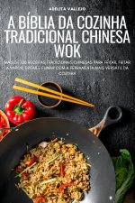 Biblia Da Cozinha Tradicional Chinesa Wok