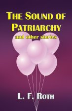 The Sound of Patriarchy and Other Stories