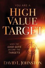 You Are a High Value Target