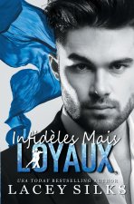 Infid?les Mais Loyaux