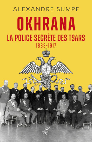 Okhrana - La police secrète des Tsars (1883-1917)