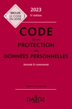 Code de la protection des données personnelles 2023, annoté et commenté. 5e éd.
