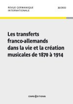 Revue germanique internationale, no 36 - Les transferts franco-allemands dans la vie et la création