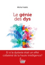 Le génie des dys. Être dys et Haut Potentiel à la fois