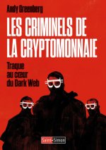 Les criminels de la cryptomonnaie - Traque au coeur du Dark Web