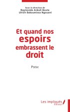 Et quand nos espoirs embrassent le droit