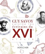 Guy Savoy cuisine les écrivains du XVIe siècle