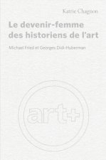LE DEVENIR-FEMME DES HISTORIENS DE L ART :MICHAEL FRIED ET GEORGES DIDI-HUBERMAN