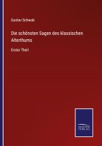 schoensten Sagen des klassischen Alterthums