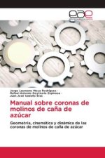 Manual sobre coronas de molinos de ca?a de azúcar