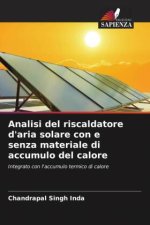 Analisi del riscaldatore d'aria solare con e senza materiale di accumulo del calore