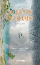 !Aqui os quedais!