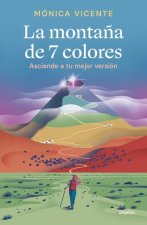 La Monta?a de 7 Colores. Asciende a Tu Mejor Versión / The Seven Color Mountain
