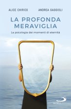 profonda meraviglia. La psicologia dei momenti di eternità