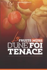 Les Fruits Murs d'Une Foi Tenace