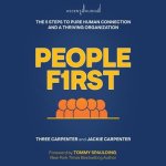 People First: The 5 Steps to Pure Human Connection and a Thriving Organization