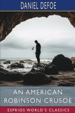 American Robinson Crusoe (Esprios Classics)