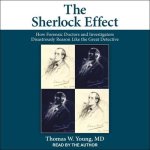 The Sherlock Effect: How Forensic Doctors and Investigators Disastrously Reason Like the Great Detective