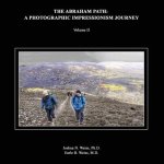 The Abraham Path: A Photographic Impressionism Journey: Volume II
