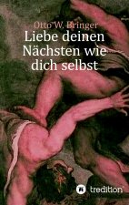 Liebe deinen Nächsten wie dich selbst