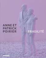 Anne et Patrick Poirier. Fragilité