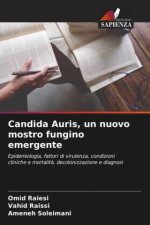 Candida Auris, un nuovo mostro fungino emergente