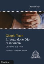 luogo dove Dio ci incontra. La Parola e la fede