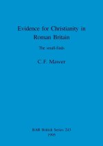 Evidence for Christianity in Roman Britain