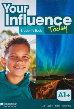 YOUR INFLUENCE TODAY A1+ Student's book: libro de texto y versión digital (licen
