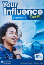 YOUR INFLUENCE TODAY B1+ Student's book: libro de texto y versión digital (licen