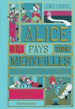 Alice au Pays des Merveilles suivi de L'autre côté du miroir