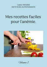 Mes recettes faciles pour l'anemie.