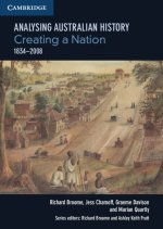 Analysing Australian History: Creating a Nation (1834–2008)