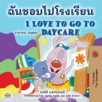 I Love to Go to Daycare (Thai English Bilingual Book for Kids)