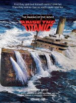 Raise the Titanic - The Making of the Movie Volume 1 (hardback)