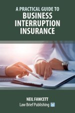 Practical Guide to Business Interruption Insurance